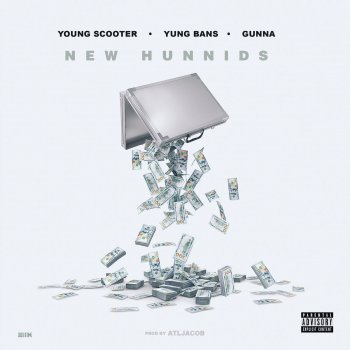 Young Scooter feat. Yung Bans & Gunna New Hunnids