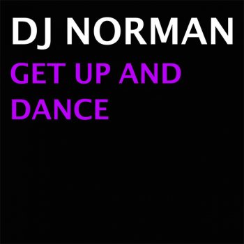 DJ Norman Get Up And Dance