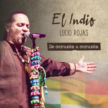 El Indio Lucio Rojas De Corazón a Corazón