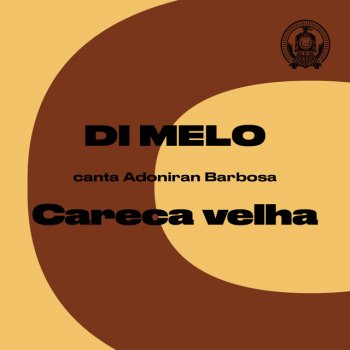 Di Melo Careca Velha - Di Melo Canta Adoniran Barbosa