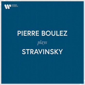 Igor Stravinsky feat. Pierre Boulez & Orchestre National De France Stravinsky: Le Chant du rossignol: IV. Jeu du rossignol mécanique