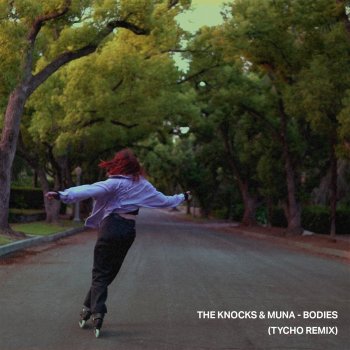The Knocks feat. MUNA & Tycho Bodies - Tycho Remix