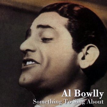 Al Bowlly Something To Sing About