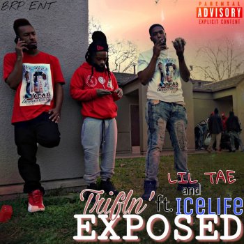 Trifln' feat. Ice Life & Lil Tae Exposed