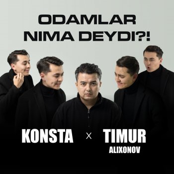 Konsta Odamlar Nima deydi?! (feat. Timur Alixonov)