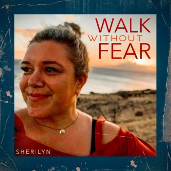 Sherilyn Walk Without Fear