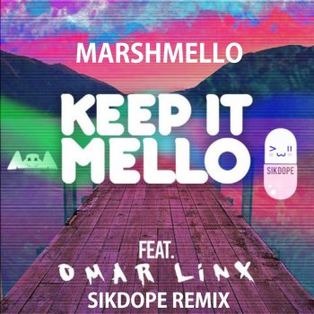 Marshmello feat. Omar LinX Keep It Mello (Sikdope Remix) [feat. Omar Linx]