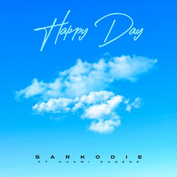 Sarkodie feat. Kuami Eugene Happy Day