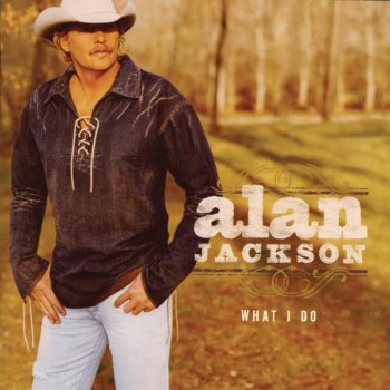 Alan Jackson Too Much of a Good Thing