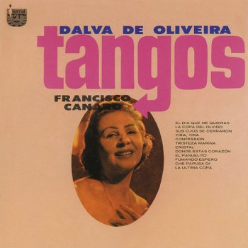 Dalva De Oliveira feat. Francisco Canaro O Dia Que Me Querias