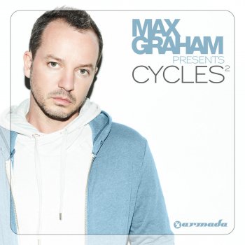 Max Graham Max Graham presents Cycles 2 - Full Continuous DJ Mix, Pt. 1