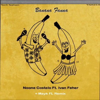Ivan Feher feat. Noone Costelo Banana Fanna (Mayk FL Remix)