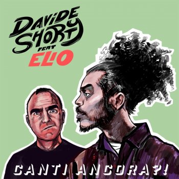 Davide Shorty feat. Elio CANTI ANCORA?! (feat. Elio)