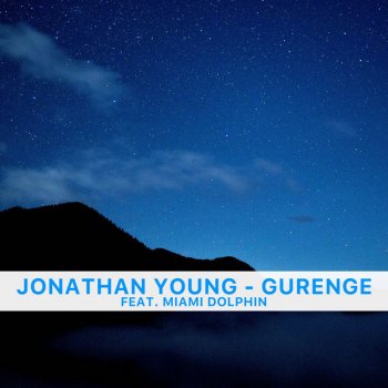 Jonathan Young feat. Miami Dolphin Gurenge
