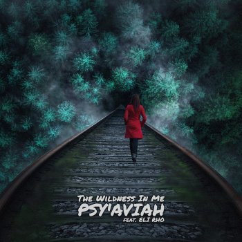 Psy'Aviah The Wildness in Me (feat. Eli Rho) [Misssuicide 7inch Club Remix]
