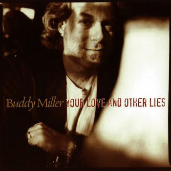 Buddy Miller My Love Will Follow You
