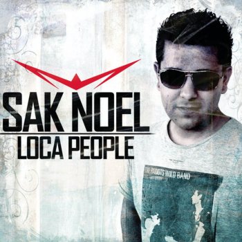 Sak Noel Loca People (What the F**k!") - Radio Edit