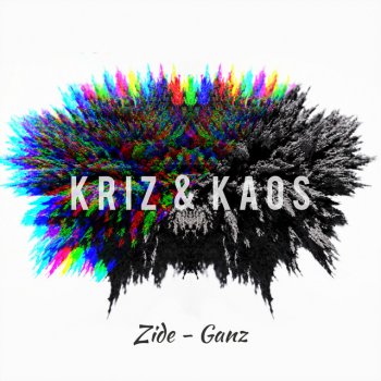 GANZ feat. Zide. Kriz ve Kaos