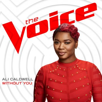 Ali Caldwell Without You (The Voice Performance)