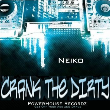 Neiko Crank the Dirty