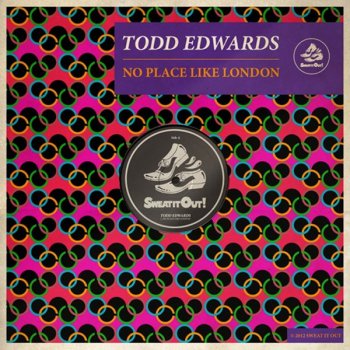 Todd Edwards No Place Like London