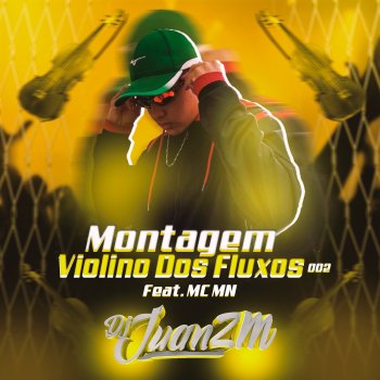 DJ Juan ZM Montagem Violino dos Fluxos 002 (feat. MC MN)
