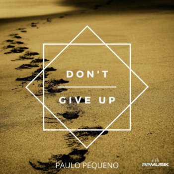 Paulo Pequeno Don't Give Up