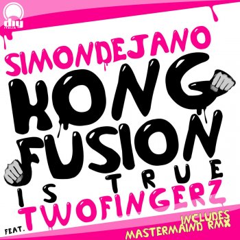 Simon De Jano feat. Two Fingerz Kong Fusion Is True - Vocal Radio Mix