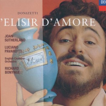 Luciano Pavarotti feat. English Chamber Orchestra & Richard Bonynge L'elisir d'amore: "Caro elisir! Sei mio!"