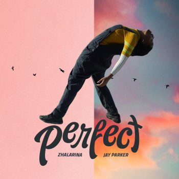 Zhalarina Perfect (feat. Jay Parker)