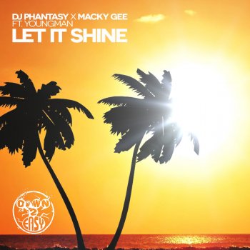 DJ Phantasy feat. Macky Gee & Youngman Let It Shine