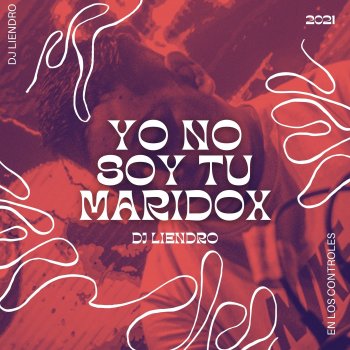 DJ Liendro Yo No Soy Tu Maridox