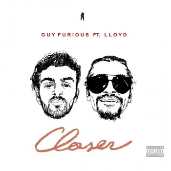 Guy Furious feat. Lloyd Closer (feat. Lloyd)