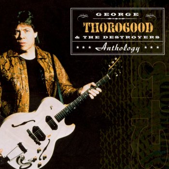 George Thorogood & The Destroyers Reelin' and Rockin' (Live)