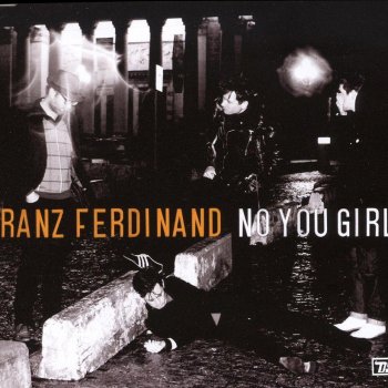 Franz Ferdinand No You Girls (Raffertie remix dub)