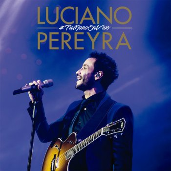 Luciano Pereyra Si No Es Muy Tarde (En Vivo)