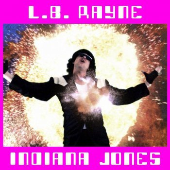 L.B. Rayne Indiana Jones (Lost Pop Theme Song)