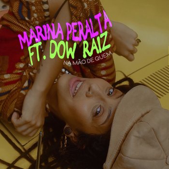 Marina Peralta Na Mão de Quem (feat. Dow Raiz)