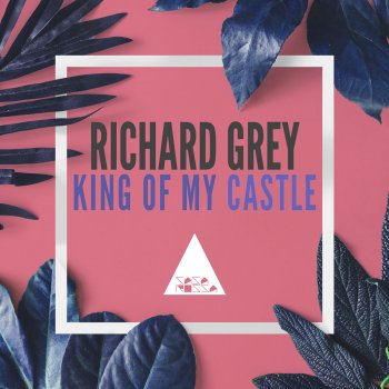 Richard Grey King of My Castle