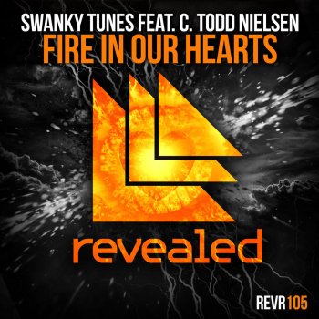 Swanky Tunes Fire In Our Hearts (feat. C. Todd Nielsen)