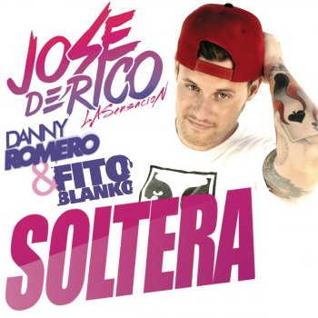 Jose De Rico feat. Danny Romero & Fito Blanko Soltera