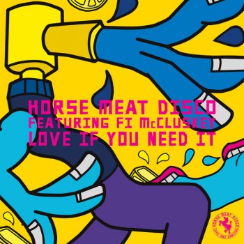Horse Meat Disco feat. Fi McCluskey & Mousse T. Love If You Need It (feat. Fi McCluskey) - Mousse T.'s Extended Dub You Need