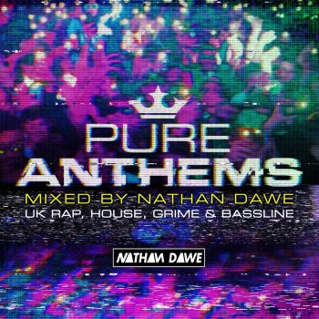 Nathan Dawe Pure Anthems - Continuous Mix 1