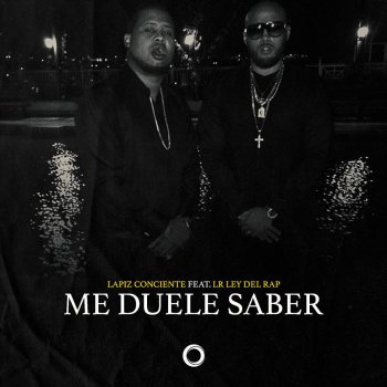 Lapiz Conciente feat. Lr Ley Del Rap Me Duele Saber