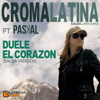 Croma Latina feat. Paskal Duele el Corazon (Salsa Version) [feat. Paskal]