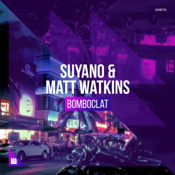 Suyano feat. Matt Watkins Bomboclat