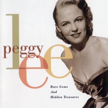 Peggy Lee Why Should I Cry Over You?
