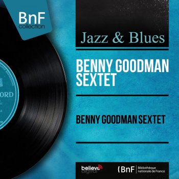Benny Goodman Sextet After You've Gone