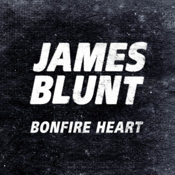 James Blunt Bonfire Heart