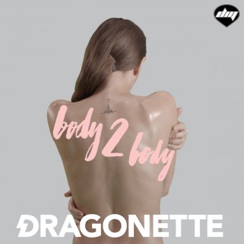 Dragonette feat. Ken Holland & Mess Body 2 Body - Ken Holland Vs Mess Remix
